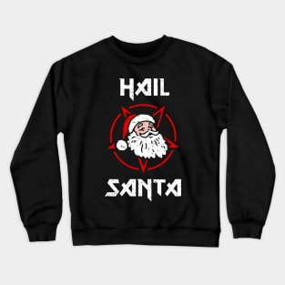 Hail Santa Crewneck Sweatshirt